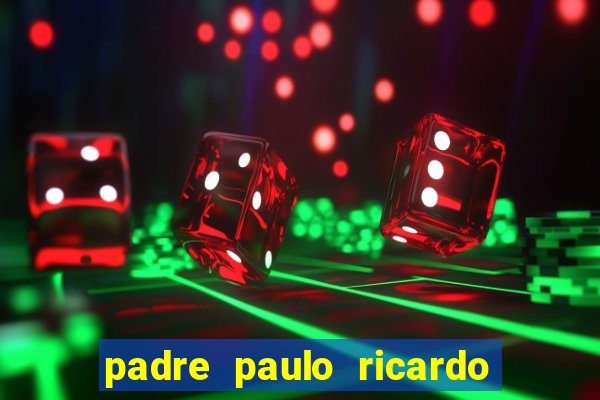 padre paulo ricardo cursos gratuitos