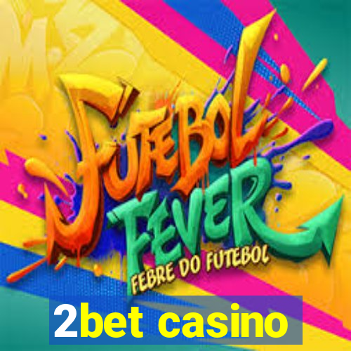 2bet casino