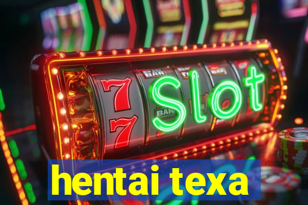 hentai texa