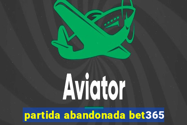 partida abandonada bet365
