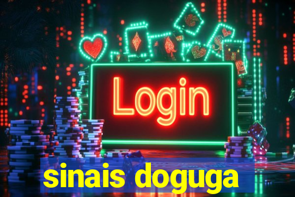 sinais doguga