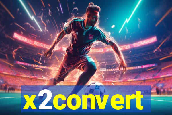 x2convert