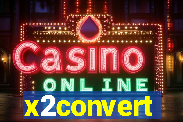 x2convert