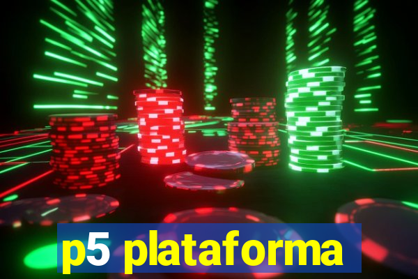 p5 plataforma