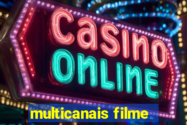 multicanais filme