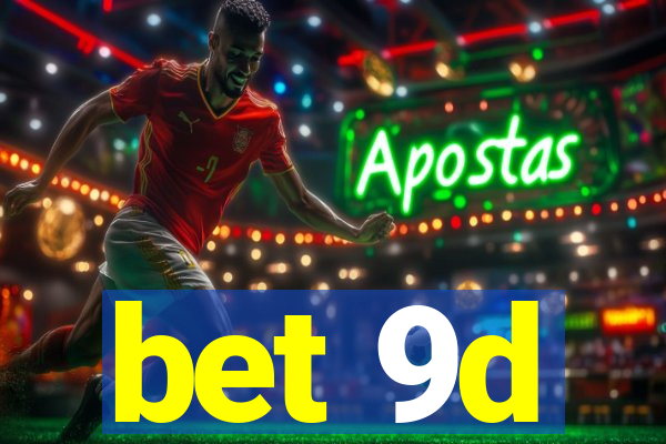 bet 9d
