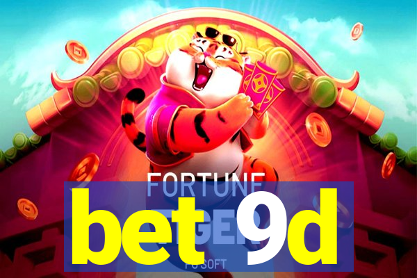 bet 9d