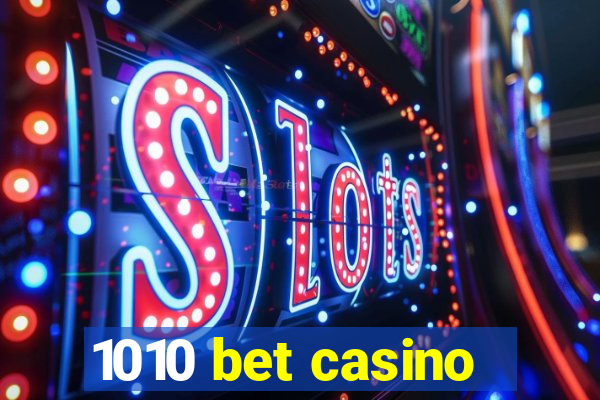 1010 bet casino