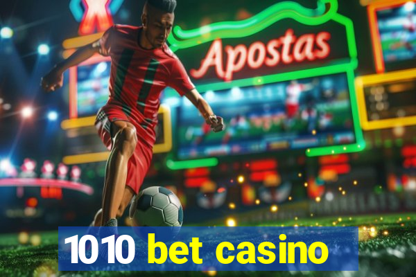 1010 bet casino
