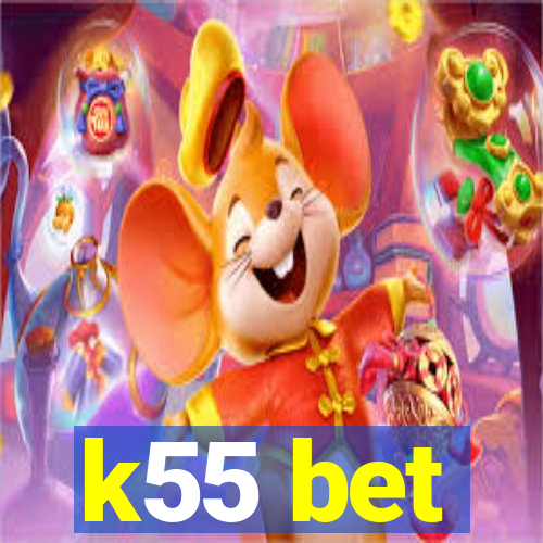 k55 bet