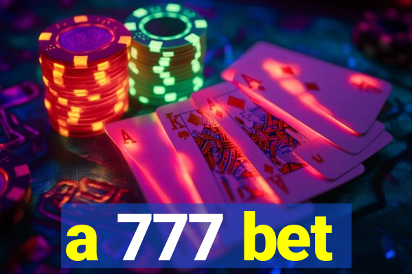 a 777 bet