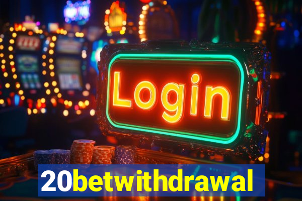 20betwithdrawal