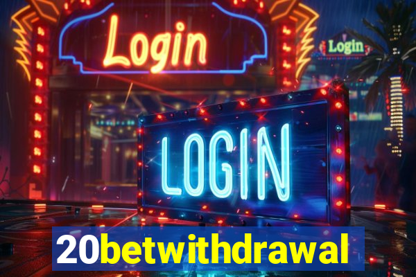 20betwithdrawal