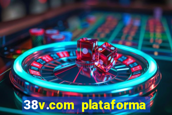 38v.com plataforma de jogos