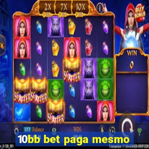 10bb bet paga mesmo