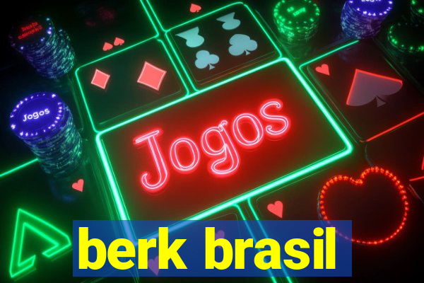 berk brasil