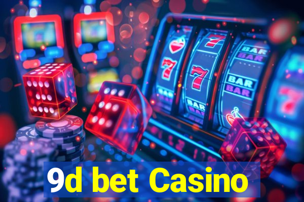 9d bet Casino