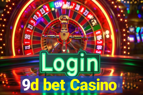 9d bet Casino