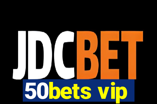 50bets vip