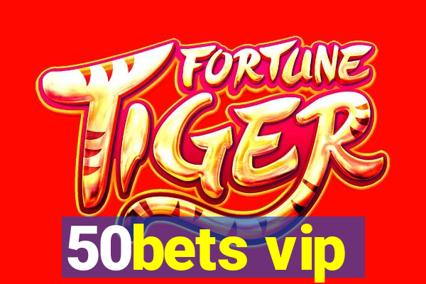 50bets vip