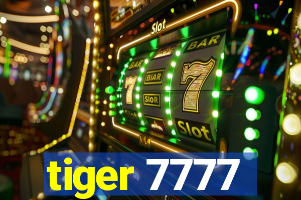 tiger 7777