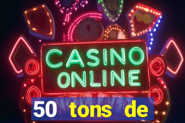 50 tons de liberdade filme completo dublado drive