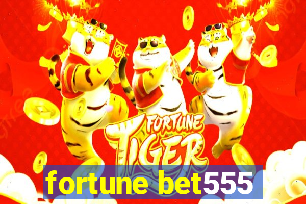 fortune bet555