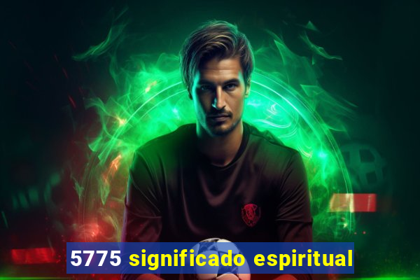 5775 significado espiritual