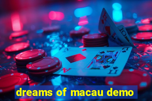 dreams of macau demo
