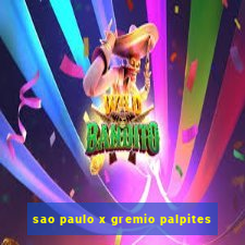 sao paulo x gremio palpites