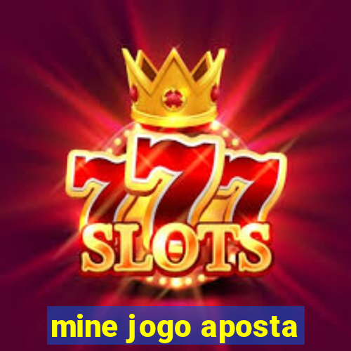 mine jogo aposta