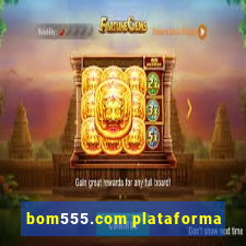 bom555.com plataforma