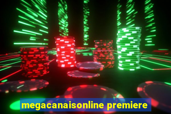 megacanaisonline premiere