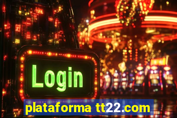 plataforma tt22.com