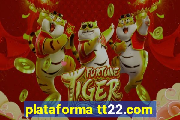 plataforma tt22.com