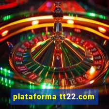 plataforma tt22.com
