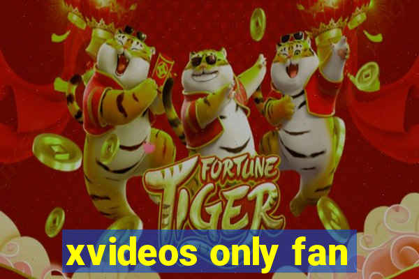 xvideos only fan