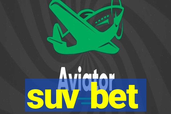 suv bet