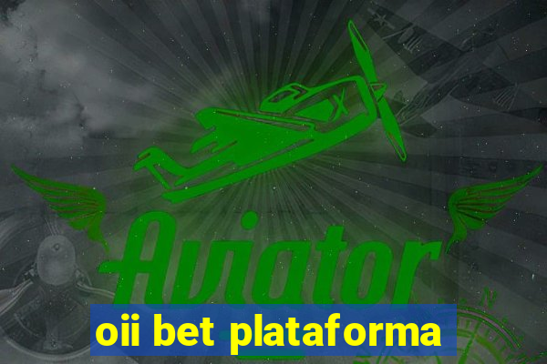 oii bet plataforma
