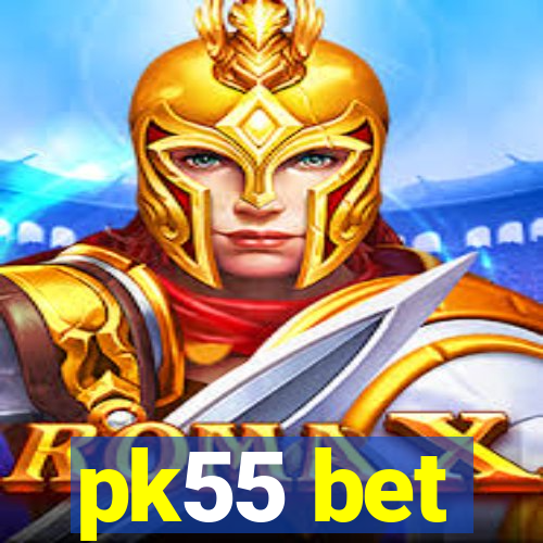 pk55 bet