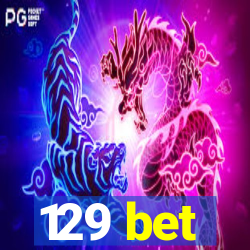 129 bet