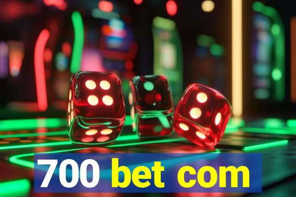 700 bet com