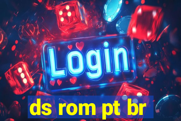 ds rom pt br