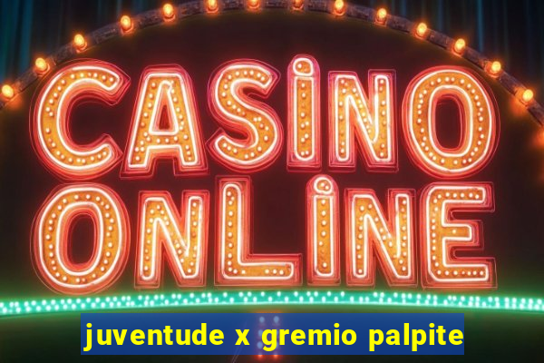 juventude x gremio palpite