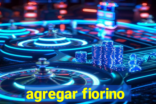agregar fiorino