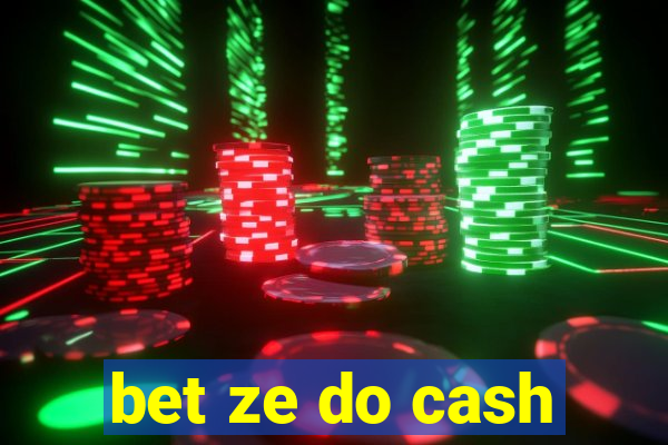 bet ze do cash