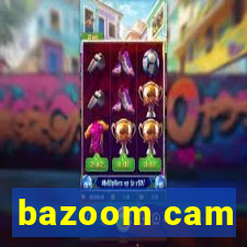 bazoom cam
