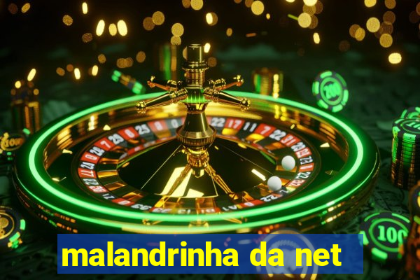 malandrinha da net
