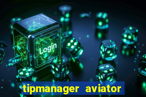 tipmanager aviator aposta ganha