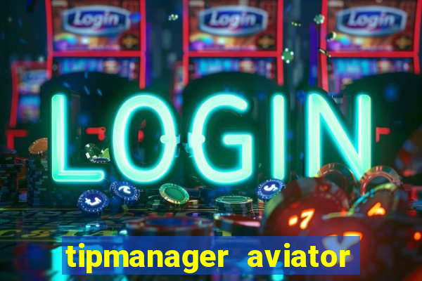 tipmanager aviator aposta ganha